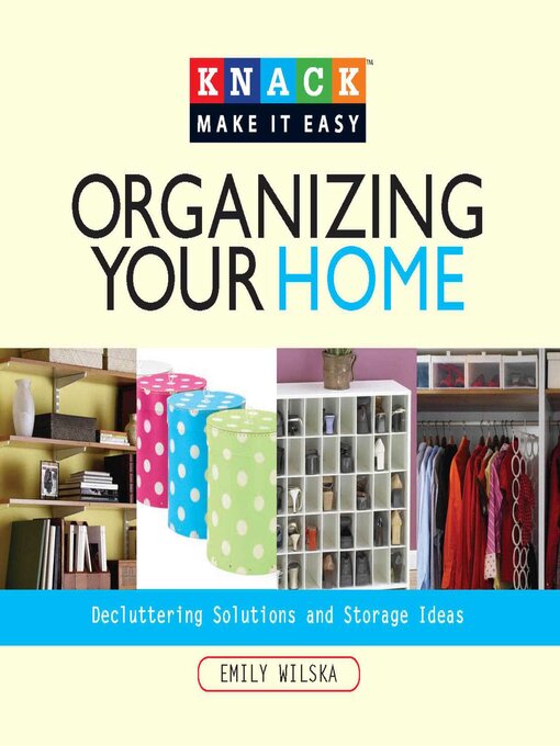 Title details for Knack Organizing Your Home by Emily Wilska - Available